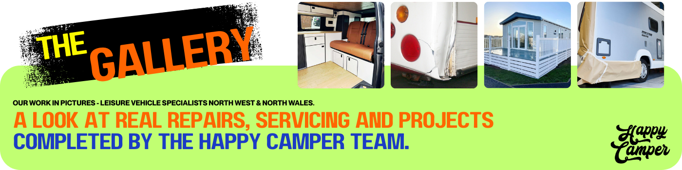 Happy Camper Gallery - Repairs To Leisure Vehicles & Park Homes Happy Camper Gallery - Motorhome & Caravan Bodywork Repair - Motorhome, Campervan & Leisure Vehicle Repair & Servicing North West & North Wales